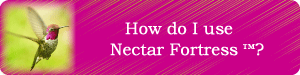 How Do I use Nectar Fortress™?